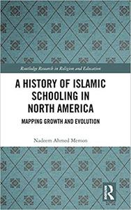 A History of Islamic Schooling in North America Mapping Growth and Evolution