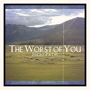 Flight Paths - The Worst of You (Single) (2021)