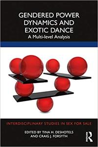 Gendered Power Dynamics and Exotic Dance A Multilevel Analysis