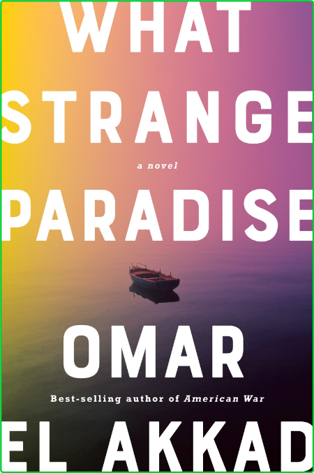 What Strange Paradise by Omar El Akkad  De8d336ed5d13ab3b9779a17b36f0cc9