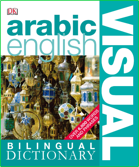 Dk Publishing Arabic English Bilingual Visual Dictionary Dk Visual Dictionaries Dk...