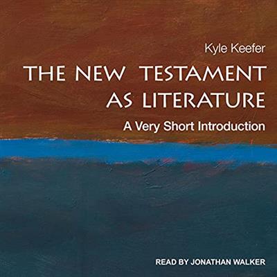 The New Testament as Literature A Very Short Introduction, 2021 Edition [Audiobook]
