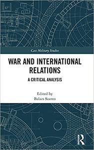 War and International Relations A Critical Analysis