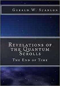 Revelations of the Quantum Scrolls The End of Time