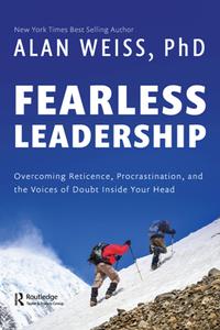 Fearless Leadership  Overcoming Reticence, Procrastination, and the Voices of Doubt Inside Your Head