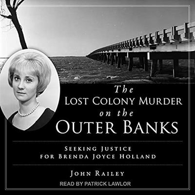 The Lost Colony Murder on the Outer Banks Seeking Justice for Brenda Joyce Holland [Audiobook]