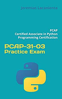 PCAP-31-03 Practice Exam PCAP - Certified Associate in Python Programming Certification