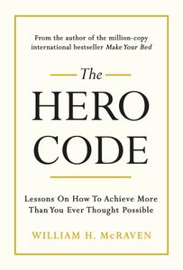 The Hero Code Lessons on How To Achieve More Than You Ever Thought Possible, UK Edition