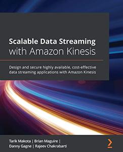 Scalable Data Streaming with Amazon Kinesis Design and secure highly available 