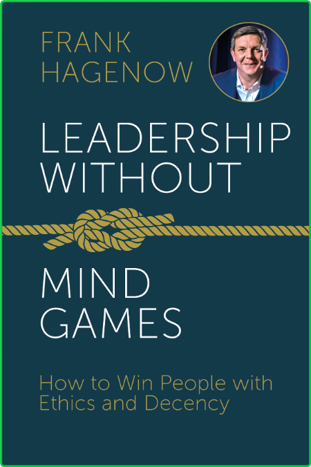 Leadership Without Mind Games   Frank Hagenow Afb71311a46a0bf94c5fe8348d36596c