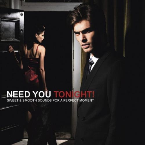 Need You Tonight! (Sweet and Smooth Sounds For A Perfect Moment) (2021)