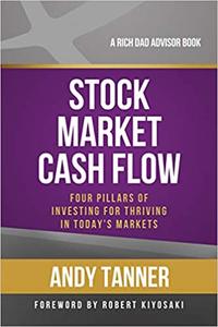 The Stock Market Cash Flow Four Pillars of Investing for Thriving in Today s Markets (Rich Dad's Advisors