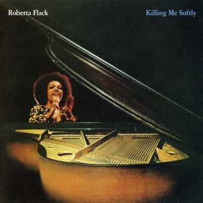 Roberta Flack - Killing Me Softly (1973)