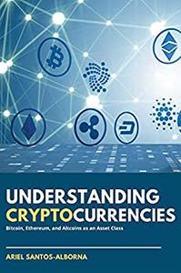 Understanding Cryptocurrencies Bitcoin, Ethereum, and Altcoins as an Asset Class
