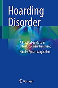 Hoarding Disorder A Practical Guide to an Interdisciplinary Treatment