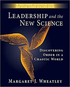 Leadership and the New Science Discovering Order in a Chaotic World Ed 3