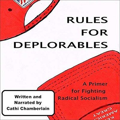 Rules for Deplorables A Primer for Fighting Radical Socialism (Audiobook)