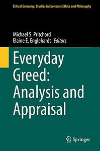 Everyday Greed Analysis and Appraisal