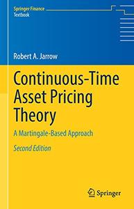 Continuous-Time Asset Pricing Theory A Martingale-Based Approach, 2nd Edition