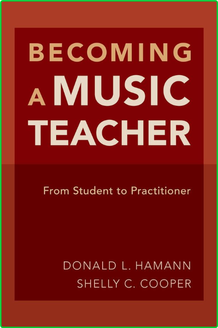 Donald L Hamann Shelly Cooper Becoming a music teacher from student to practitioner 1cd3a228b97d667cfea1f44034cefa00