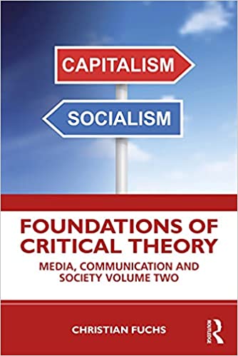 Foundations of Critical Theory Media, Communication and Society Volume Two