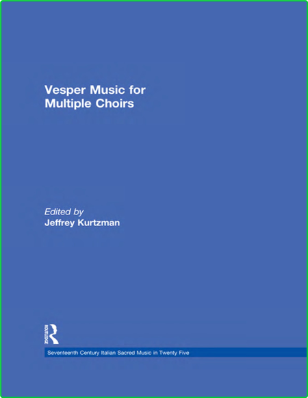 Seventeenth Century Italian Sacred Music 20 Jeffrey Kurtzman Vesper Music for Mult...