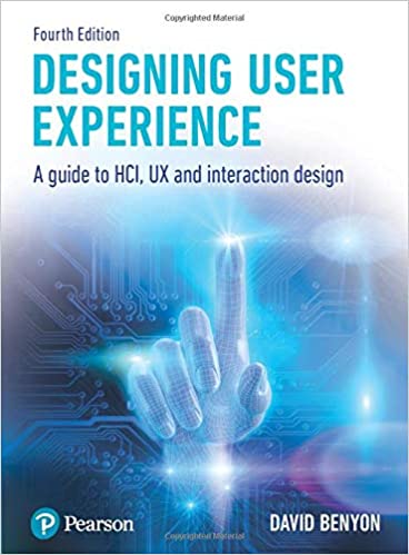 Designing User Experience A guide to HCI, UX and interaction design, 4th Edition