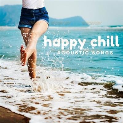 Various Artists - Happy Chill Acoustic Songs (2021)