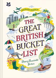 The Great British Bucket List Utterly Unmissable Britain