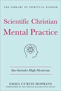 Scientific Christian Mental Practice Also Includes High Mysticism