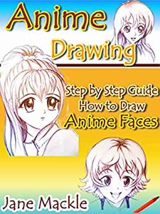 Anime Drawing Step by Step Guide How to Draw Anime Faces