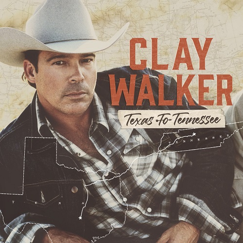 Clay Walker - Texas To Tennessee (2021)