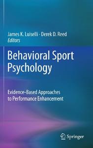 Behavioral Sport Psychology Evidence-Based Approaches to Performance Enhancement 