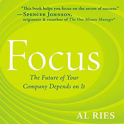Focus The Future of Your Company Depends on It (Audiobook)