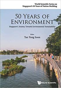 50 Years Of Environment Singapore's Journey Towards Environmental Sustainability
