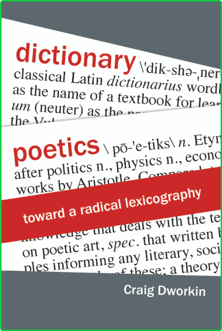 Craig DWorkin Dictionary Poetics Toward A Radical Lexicography Fordham University ...