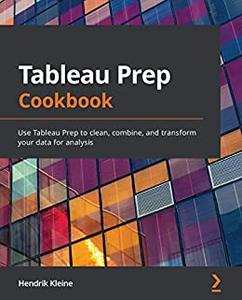 Tableau Prep Cookbook 