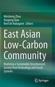 East Asian Low-Carbon Community Realizing a Sustainable Decarbonized Society from Technology and Social Systems