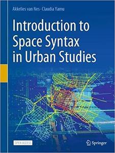 Introduction to Space Syntax in Urban Studies