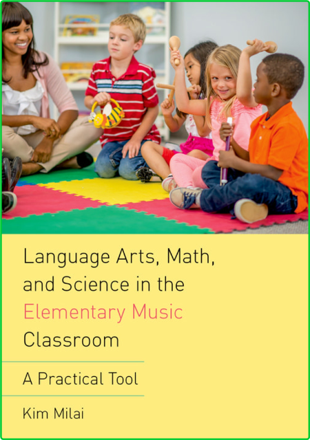 Kim Milai Language arts math and science in the elementary music classroom a pract... Bc618d697d479aad2ed8ba04899c1fe3