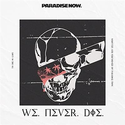 Paradise Now - We Never Die (2021) Hi Res