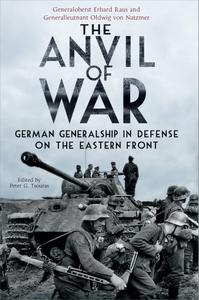 The Anvil of War German Generalship in Defence on the Eastern Front (UK Edition)