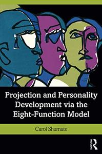 Projection and Personality Development via the Eight-Function Model