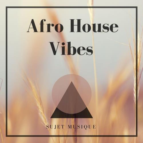 Sujet Musique - Afro House Vibes (2021)