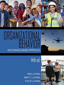 Organizational Behavior An Evidence-Based Approach, 14th Edition