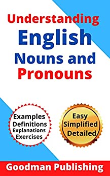 Understanding English Nouns and Pronouns  A Step-by-Step Guide to English as a Second Language for Teachers