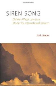 Siren Song Chilean Water Law As a Model for International Reform