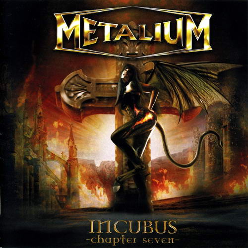 Metalium - Incubus - Chapter Seven 2008