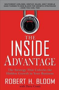 The Inside Advantage The Strategy That Unlocks the Hidden Growth in Your Business
