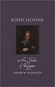 John Donne In the Shadow of Religion